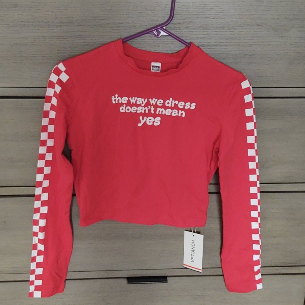 "The Way We Dress Doesn't Mean Yes" Crop Top